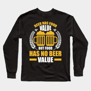 Beer Has Food Value But Food Has No Beer Value T Shirt For Women Men Long Sleeve T-Shirt